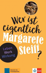 Wer ist eigentlich Margarete Steiff?  Leben - Werk - Wirkung  Buch + Online-Angebot